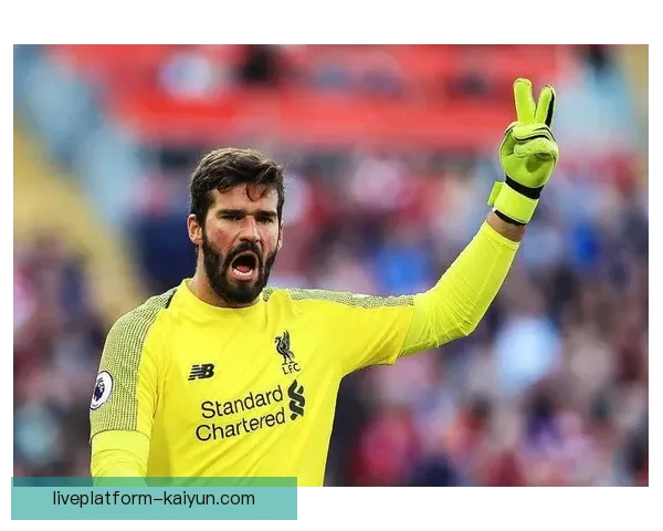 阿利松在本赛季英超中表现稳健，蝉联金手套奖备受关注